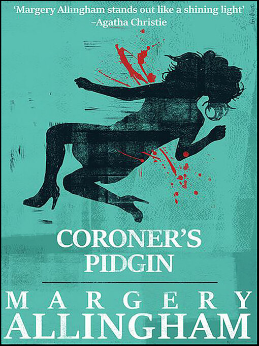 Title details for Coroner's Pidgin by Margery Allingham - Available